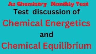 As Chemistry Chemical Equilibrium and Energetics monthly test discussionLatest questions