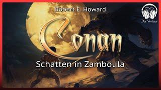 Conan - Schatten in Zamboula Robert E. Howard  Komplettes Fantasy Hörbuch