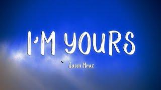 Im Yours - Jason Mraz LyricsVietsub