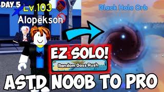 Day 5 - Best Solo Boss Rush Raid Method Black Hole Orb Noob To Pro ASTD Season 5