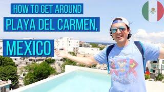 TOP 4 TRICKS to GETTING AROUND PLAYA del CARMEN MEXICO