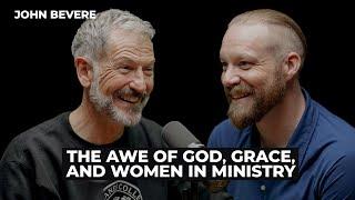 John Bevere The Awe of God Grace and Women in Ministry