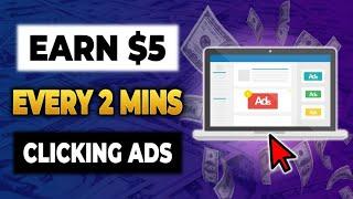 Earn $5 Every 2 Mins Clicking On Ad Websites Earn FREE PayPal Money 2023