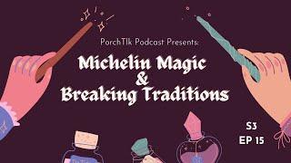 Michelin Magic & Breaking Traditions