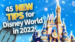 45 NEW Tips for Disney World in 2022