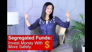 SEGREGATED FUNDS Invest Money With More Safety $$$$$