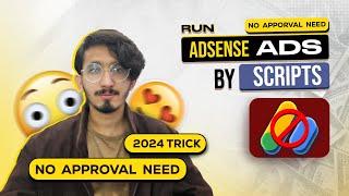 Run Google AdSense ADs without AdSense Approval on any Website