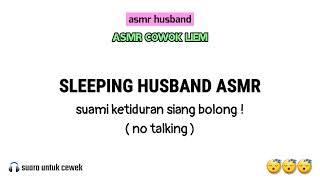 Sleeping Husband ASMR  asmr suami tidur  asmr husband tidur  asmr roleplaying  asmr cogan indo