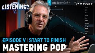 Step-by-step Guide to Mastering Pop Music  Are You Listening? Season 6 Ep 5