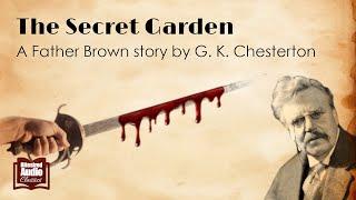 The Secret Garden  A Father Brown Story by G. K. Chesterton  A Bitesized Audiobook