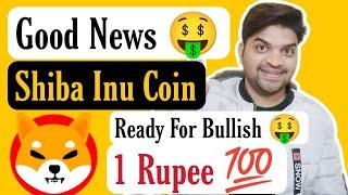 Good News   Shiba Inu Coin Ready For Bullish   Shiba Inu Coin Hit 1 Rupee 