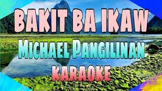 Bakit Ba Ikaw - Michael Pangilinan KARAOKE