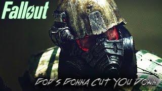 GMV Fallout  Gods Gonna Cut You Down