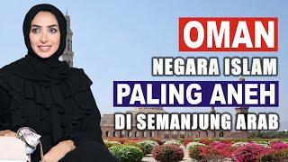 Oman Negara Islam Paling Aneh Bagaimana Cara Mereka Hidup Apa Kebiasaan Mereka