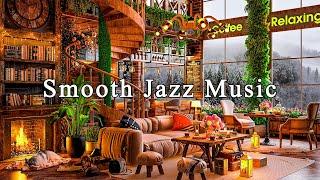 Smooth Jazz Instrumental Music  Relaxing Jazz Music at Cozy Coffee Shop Ambience  Background Music