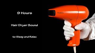 Hair Dryer Sound 267  Visual ASMR  9 Hours White Noise to Sleep and Relax