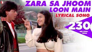 Lyrical  Zara Sa Jhoom Loon Main  Dilwale Dulhania Le Jayenge  Shah Rukh Khan Kajol  DDLJ Songs