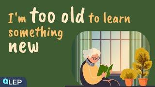 It’s Never Too Late To Learn Something  ️ 8 Minute English