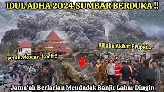 SUMBAR BERDUKA  Detik² Jamaah Pan1k Berhamburan Tiba² Banjir Lahar Datang