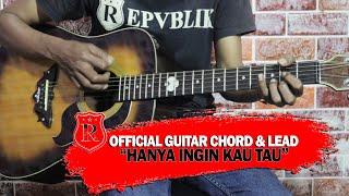 Repvblik - Hanya Ingin Kau Tau Guitar Chord & Lead Official Audio
