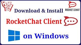 Rocket.Chat - How to Install RocketChat Client on Windows