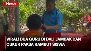 VIRAL Dua Guru di Bali Jambak dan Cukur Paksa Rambut Siswa