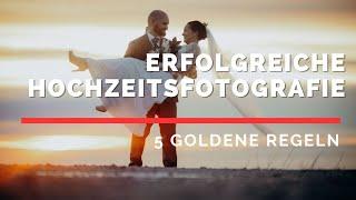 5 Goldene Regeln für Erfolgreiche Hochzeitsfotografie
