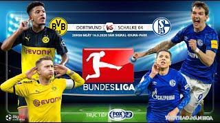 NHẬN ĐỊNH BÓNG ĐÁ. Soi kèo nhà cái Dortmund vs Schalke. FOX Sports 2 trực tiếp Bundesliga vòng 26