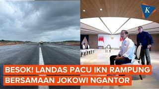 Landasan Pacu Bandara IKN Selesai Besok Saat Jokowi Mulai Berkantor