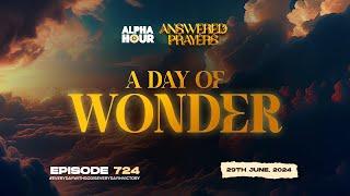 ALPHA HOUR EPISODE 724  A DAY OF WONDER   29TH JUNE 2024