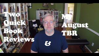 Two Quick Book Reviews & My August TBR