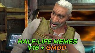 HALF-LIFE MEMES V16 + GMOD