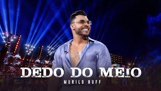 Murilo Huff - Dedo do Meio DVD FORTALEZA