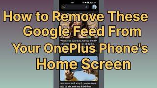 How To Disable Google Feed From Your OnePlus Phone 