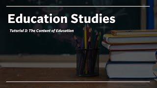 Tutorial 3 The Content of Education