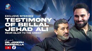 Exclusive InterviewTestimony Of Bellal Jehad AliFrom Islam To The Christ HostDR.Joseph Nassralla