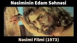 Nəsiminin Edamı - Nəsimi Filmi