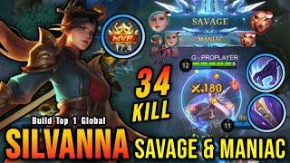 SAVAGE & MANIAC 34 Kills Silvanna MVP 17.4 Points - Build Top 1 Global Silvanna  MLBB