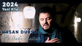 Hasan Dursun - La İlahe İllallah Orijinal Klip 2024