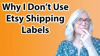 Why i dont use Etsy shipping labels.