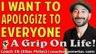 I Want To Apologize To Everyone Coach Eli - Elias Melas - A Grip On Life