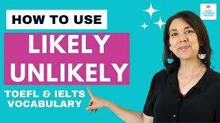 How to Use Likely and Unlikely Advanced Vocabulary Lesson