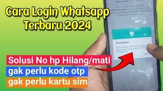 Cara Login 𝙒𝙝𝙖𝙩𝙨𝘼𝙥𝙥 Tanpa kode Verifikasi terbaru 2024  Gak Perlu Kode Otp  Gak Perlu Kartu Sim