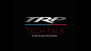 TRP Tech Talks - HYRD Bleed Service and Setup