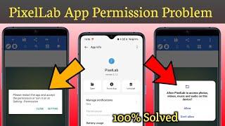 Pixellab app permission problem  please restart the app and accept the permission pixellab problem