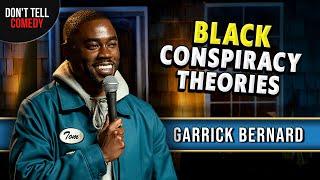 Black Conspiracy Theories  Garrick Bernard  Stand Up Comedy
