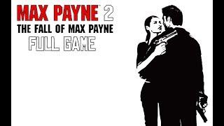 Max Payne 2 The Fall Of Max Payne - FULL GAME - No Commentary