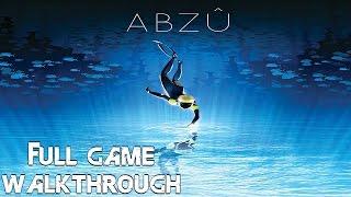 ABZU - Full Game Gameplay Walkthrough 1080p HD PS4 PC