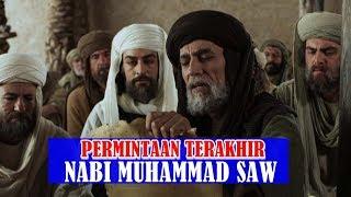 DETIK-DETIK WAFATNYA NABI MUHAMMAD SAWFULL LENGKAP_PERMINTAAN TERAKHIR RASULULLAH SAW JELANG WAFAT