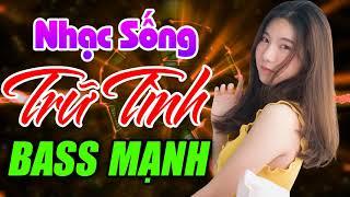 Nhạc Sống Hà Tây Remix Bass Mạnh Cực Căng Lan Tỏa Khắp Làng Xóm... LK Bolero Trữ Tình REMIX 2019